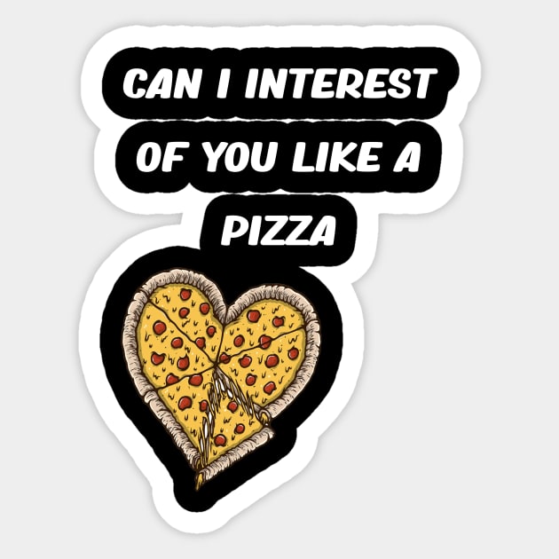 CAN I INTEREST OF YOU LIKE A PIZZA Sticker by karimydesign